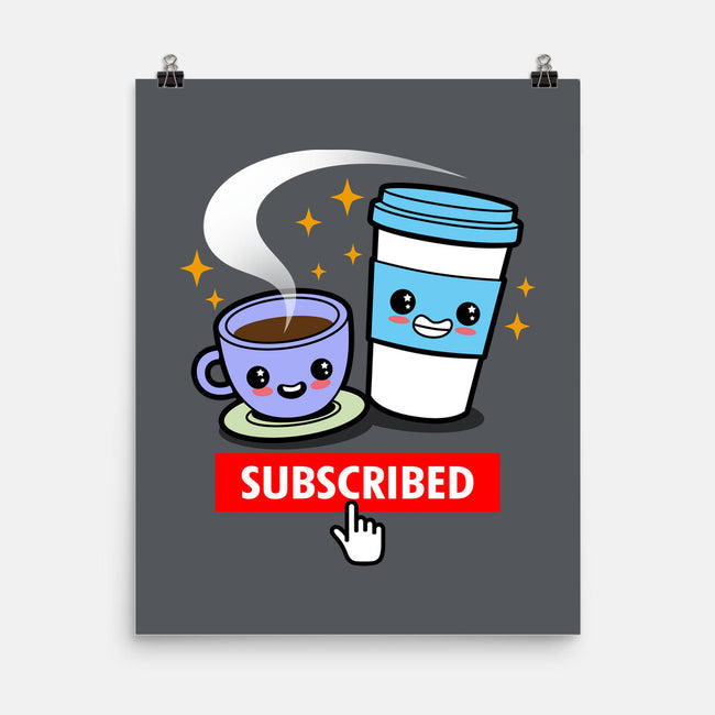 Subscribed To Coffee-none matte poster-Boggs Nicolas