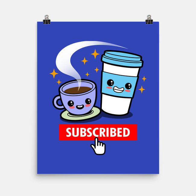 Subscribed To Coffee-none matte poster-Boggs Nicolas