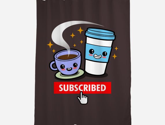 Subscribed To Coffee