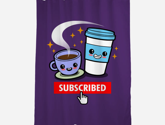 Subscribed To Coffee