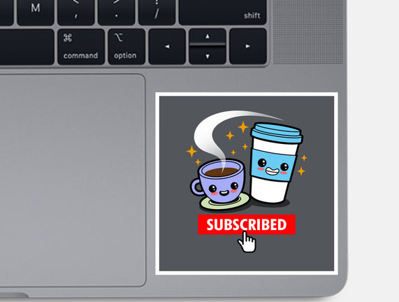 Subscribed To Coffee
