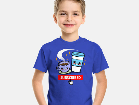 Subscribed To Coffee