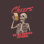 Cheers To My Crappy Future-none removable cover throw pillow-eduely