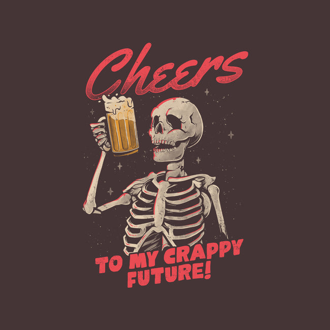 Cheers To My Crappy Future-none stretched canvas-eduely