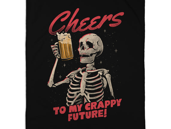 Cheers To My Crappy Future