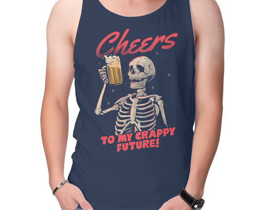 Cheers To My Crappy Future