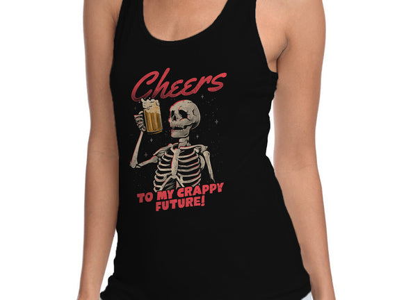 Cheers To My Crappy Future