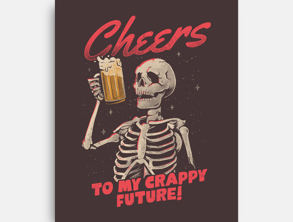 Cheers To My Crappy Future