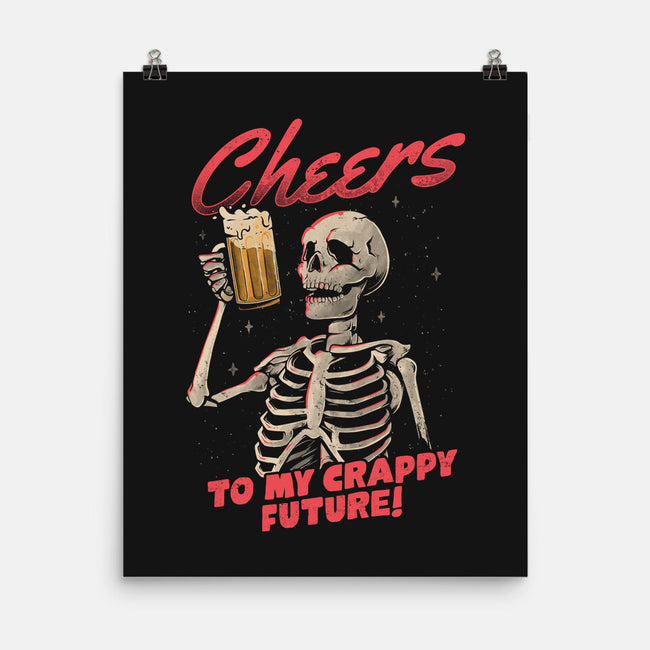 Cheers To My Crappy Future-none matte poster-eduely