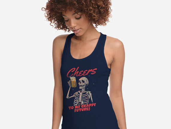 Cheers To My Crappy Future