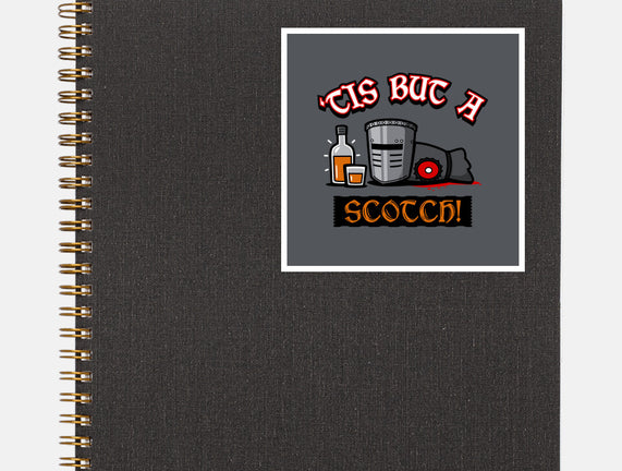 Tis But A Scotch!