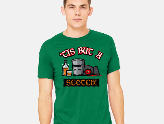 Tis But A Scotch!