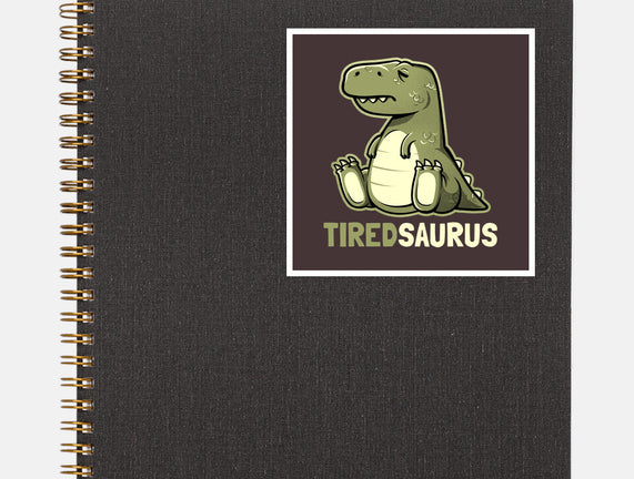 Tiredsaurus