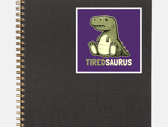 Tiredsaurus
