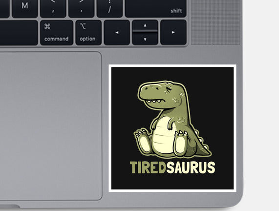 Tiredsaurus