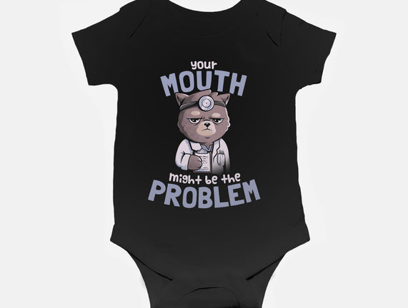 Your Mouth Might Be The Problem