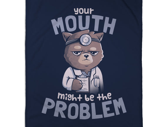 Your Mouth Might Be The Problem