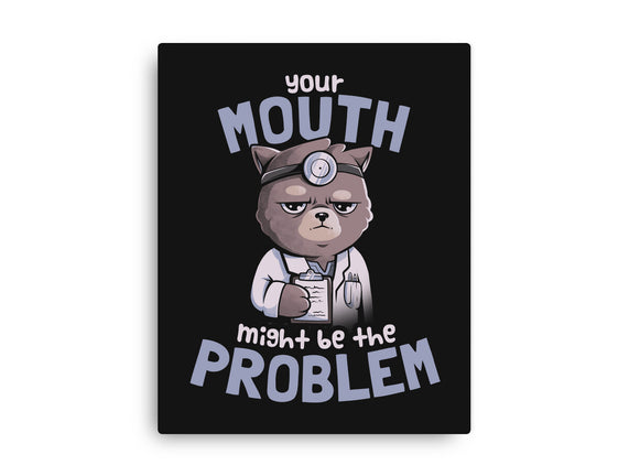 Your Mouth Might Be The Problem