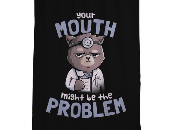 Your Mouth Might Be The Problem