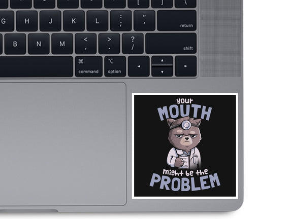 Your Mouth Might Be The Problem