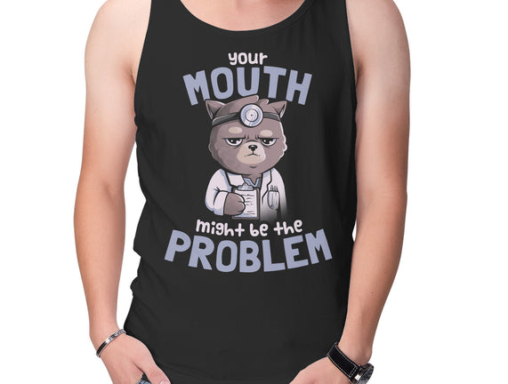 Your Mouth Might Be The Problem