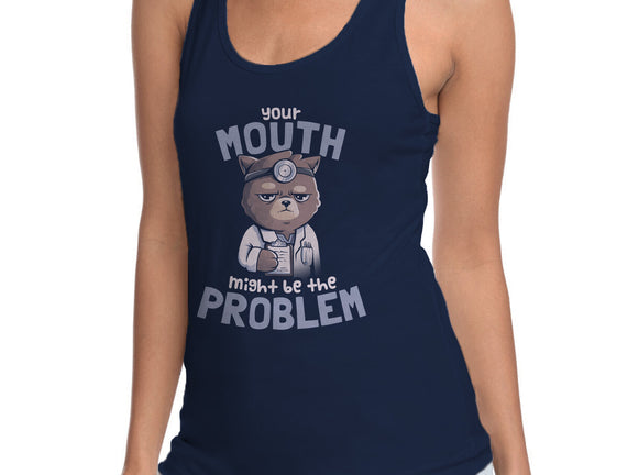 Your Mouth Might Be The Problem