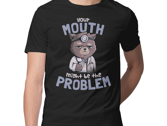 Your Mouth Might Be The Problem