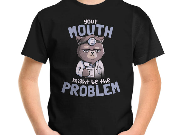 Your Mouth Might Be The Problem
