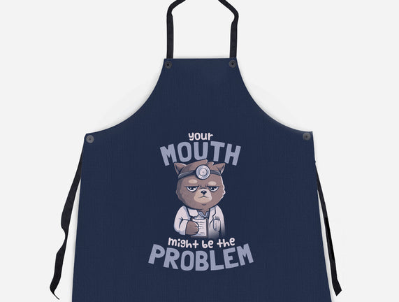 Your Mouth Might Be The Problem