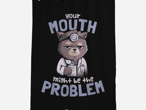 Your Mouth Might Be The Problem