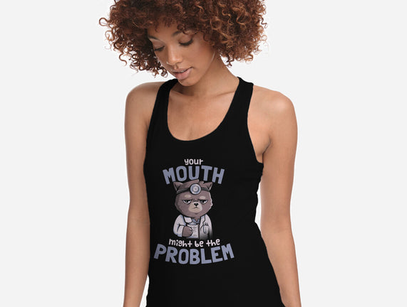Your Mouth Might Be The Problem