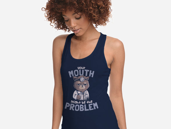 Your Mouth Might Be The Problem