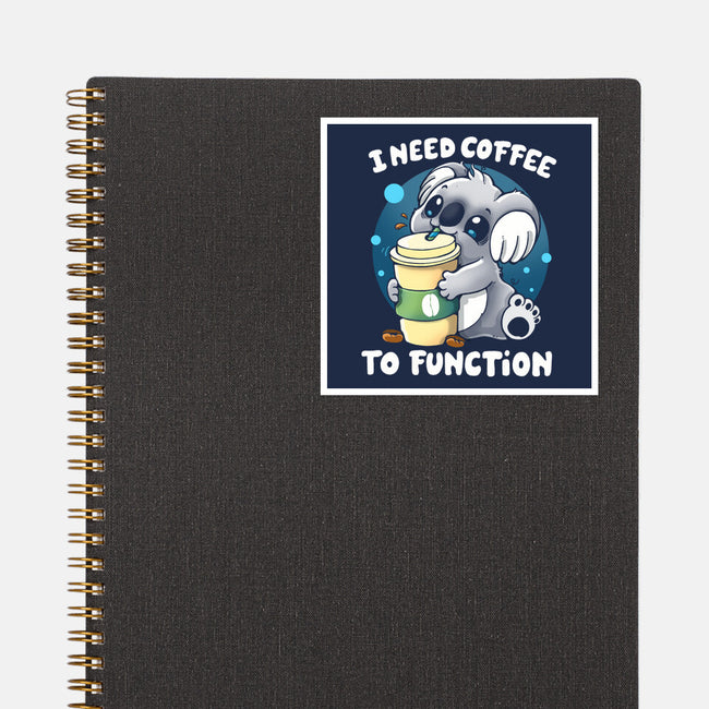 Need Coffee To Function-none glossy sticker-Vallina84