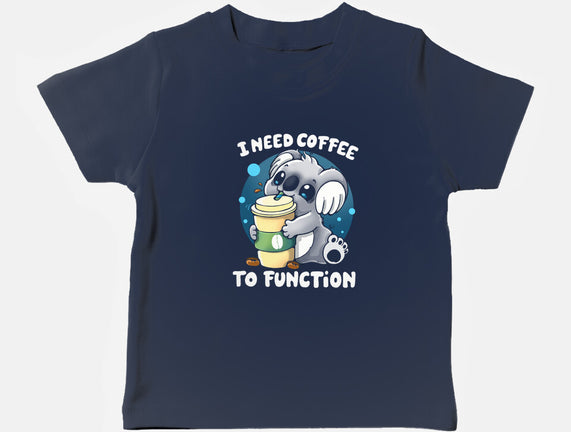 Need Coffee To Function