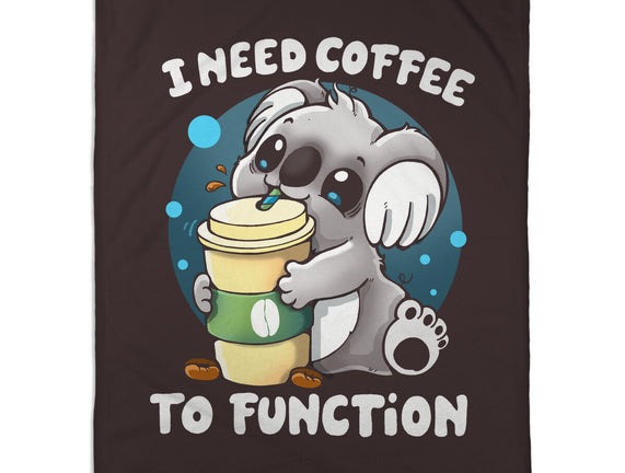 Need Coffee To Function