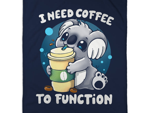 Need Coffee To Function