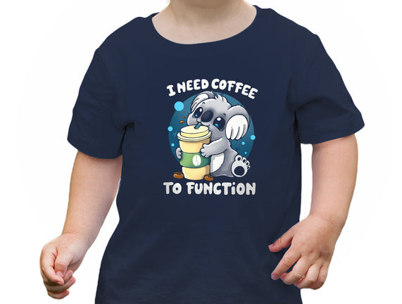 Need Coffee To Function