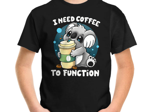 Need Coffee To Function