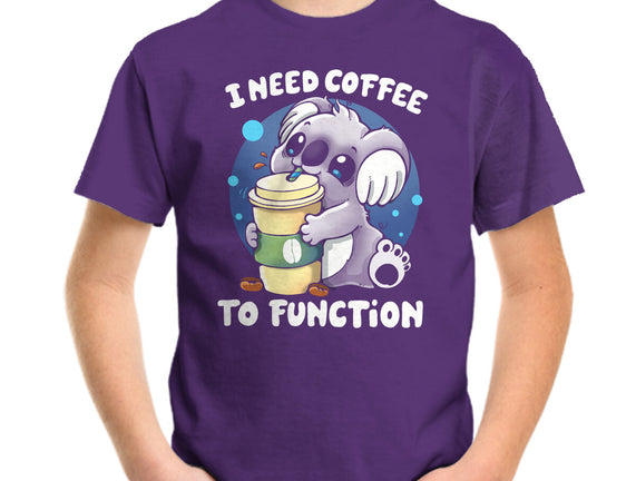Need Coffee To Function