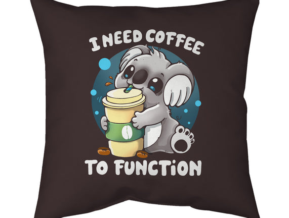 Need Coffee To Function