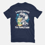 Need Coffee To Function-womens fitted tee-Vallina84