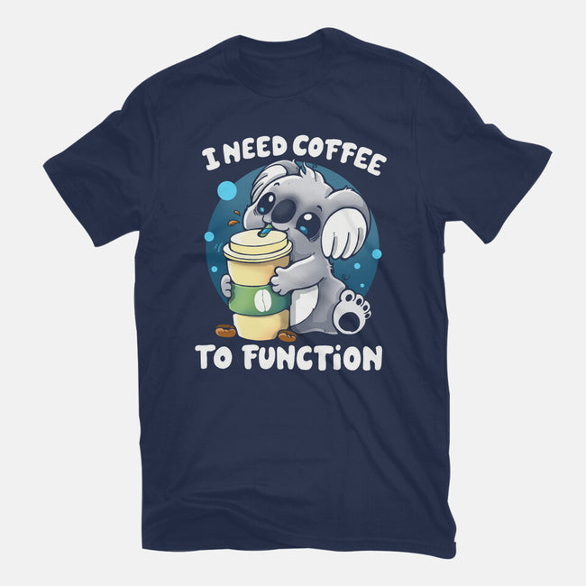 Need Coffee To Function-unisex basic tee-Vallina84