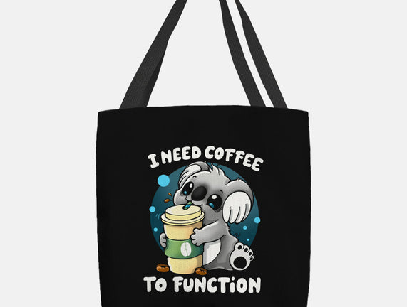 Need Coffee To Function