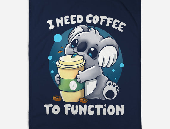 Need Coffee To Function