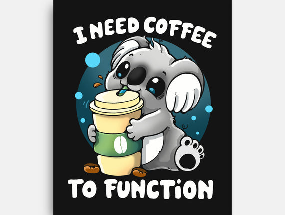 Need Coffee To Function