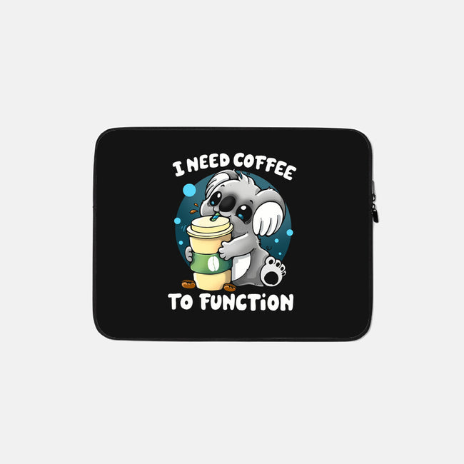Need Coffee To Function-none zippered laptop sleeve-Vallina84