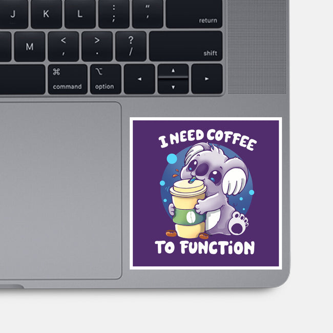 Need Coffee To Function-none glossy sticker-Vallina84