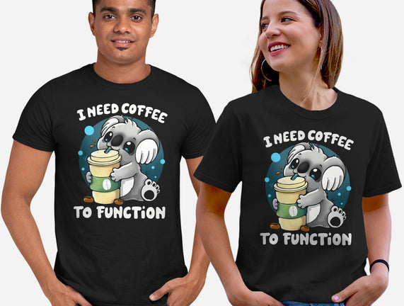 Need Coffee To Function