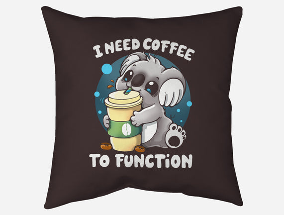 Need Coffee To Function