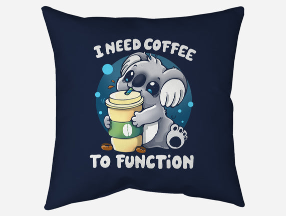 Need Coffee To Function